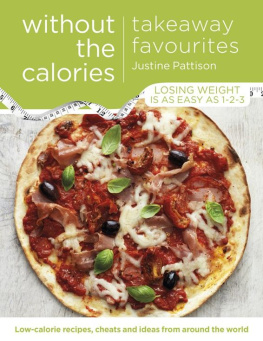 Pattison - Takeaway Favourites Without the Calories : Low-Calorie Recipes, Cheats and Ideas From Around the World