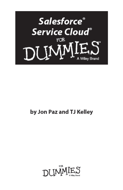 Salesforce Service Cloud For Dummies Published by John Wiley Sons Inc - photo 2