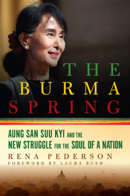 Pederson - The Burma Spring: Aung San Suu Kyi and the New Struggle for the Soul of a Nation