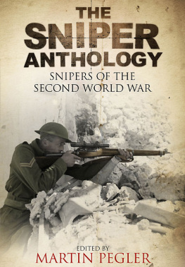 Martin Pegler - The sniper anthology : snipers of the Second World War