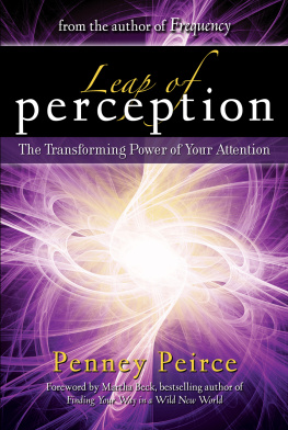 Peirce - Leap of Perception: New Attention Skills for the Intuition Age: The Transforming Power of Your Attention