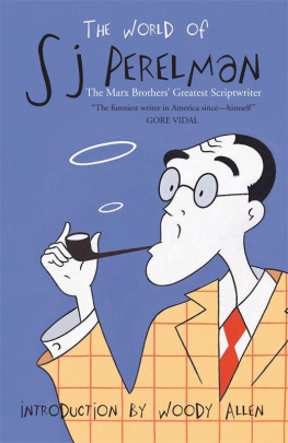 Perelman The World of SJ Perelman: The Marx Brother’s Greatest Scriptwriter