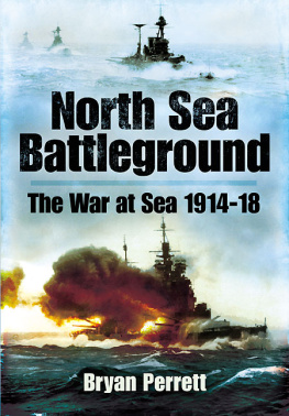 Perrett - North Sea battleground : the war at sea 1914-1918