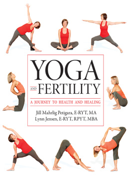 Jill Mahrlig Petigara E-RYT MA - Yoga and fertility : a journey to health and healing