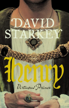 David Starkey Henry: Virtuous Prince