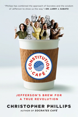 Phillips Constitution Cafe: Jeffersons Brew for a True Revolution