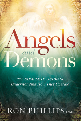 Phillips - Angels and Demons: The Complete Guide to Understanding How They Operate