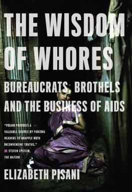 Pisani - The Wisdom of Whores: Bureaucrats, Brothels and the Business of AIDS