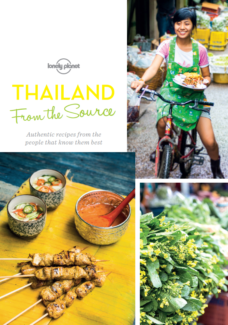 From the Source - Thailand Thailands Most Authentic Recipes From the People That Know Them Best - photo 1