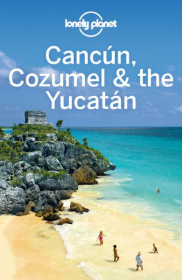 Hecht John - Lonely Planet Cancun, Cozumel & the Yucatan