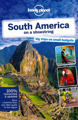 Lonely Planet South America on a shoestring : [big trips on small budgets]