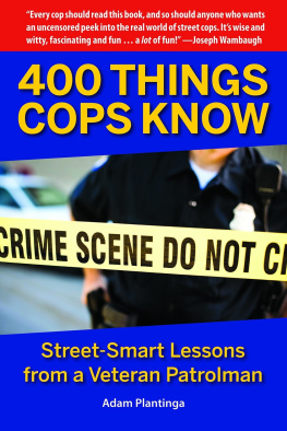 Plantinga - 400 things cops know : street-smart lessons from a veteran patrolman