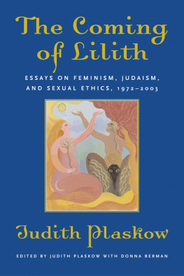 Plaskow The coming of Lilith : essays on feminism, Judaism, and sexual ethics, 1972-2003