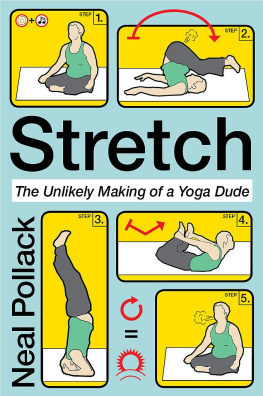 Pollack - Stretch: The Unlikely Making of a Yoga Dude