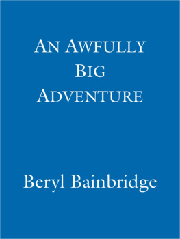 Beryl Bainbridge - An Awfully Big Adventure
