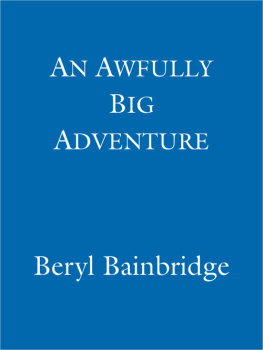 Beryl Bainbridge An Awfully Big Adventure