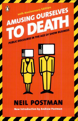 Postman Anew Amusing ourselves to death : public discourse in the age of show business