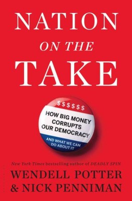 Potter Wendell - Nation on the take : how big money corrupts our democracy and what we can do about it