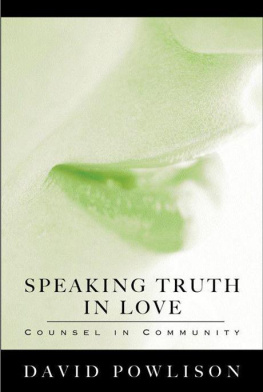 Powlison - Speaking truth in love : counsel in community