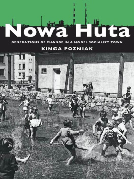 Pozniak - Nowa Huta : generations of change in a model socialist town