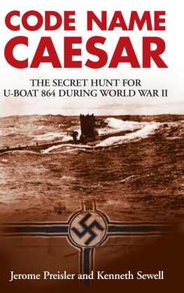 Preisler Jerome - Code name Caesar : the secret hunt for U-Boat 864 during World War II