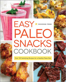 Press - EASY PALEO SNACKS COOKBOOK : over 125 satisfying recipes for a healthy paleo diet