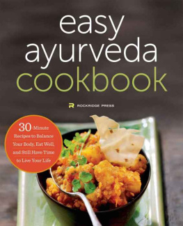 Press The Easy Ayurveda Cookbook: An Ayurvedic Cookbook to Balance Your Body, Eat Well, and Still Have Time to Live Your Life