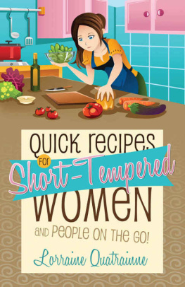 Quatrainne - Quick Recipes for Short-Tempered Women and People on the Go!