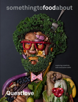 Questlove - Somethingtofoodabout : inside the creative minds of Americas best chefs