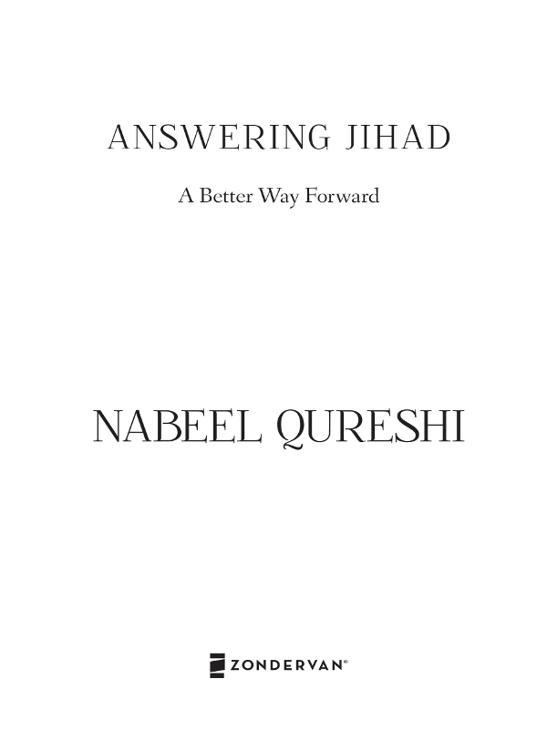 ZONDERVAN Answering Jihad Copyright 2016 by Nabeel Qureshi ePub Edition - photo 1