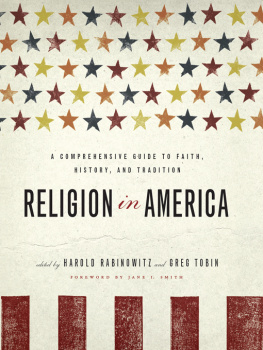 Harold Rabinowitz - Religion in America : a comprehensive guide to faith, history, and tradition