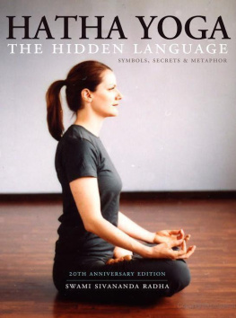 Radha - Hatha yoga : the hidden language : symbols, secrets, and metaphor