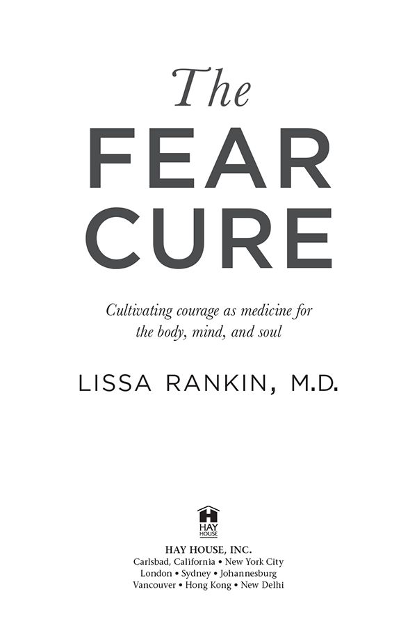 Copyright 2015 by Lissa Rankin MD Published and distributed in the United - photo 2