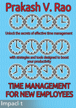 Rao - Time management for new employees : unlock the secrets of effective time management with strategies and tools designed to boost your productivity