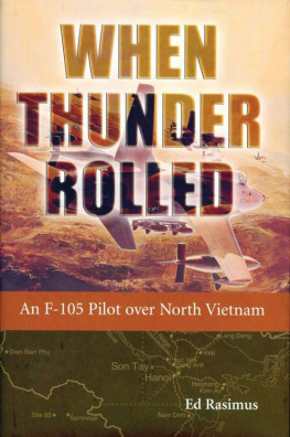 Rasimus When thunder rolled : an f-105 pilot over north vietnam