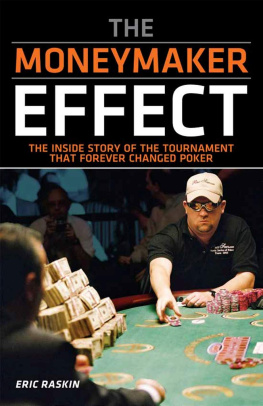 Moneymaker Chris The Moneymaker Effect : The Inside Story of the Tournament That Forever Changed Poker