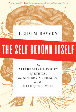 Ravven - The self beyond itself : an alternative history of ethics, the new brain sciences, and the myth of free will