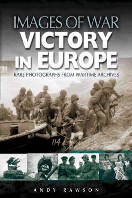 Rawson - Victory in Europe: Rare photographs from wartime archives