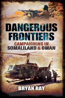 Ray - Dangerous frontiers : campaigning in Somaliland and Oman