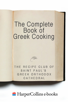 Recipe Club of St Pauls Church The Complete Book of Greek Cooking: The Recipe Club of St. Pauls Orthodox Cathedral
