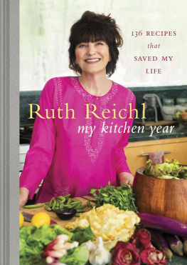 Reichl - My kitchen year : 136 recipes that saved my life