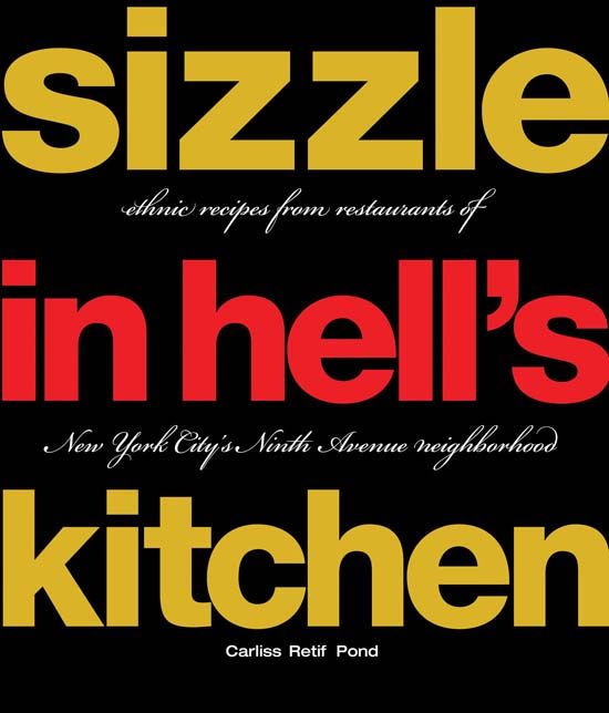 Sizzle in Hells Kitchen Ethnic Recipes from Restaurants of New York Citys Ninth - photo 1