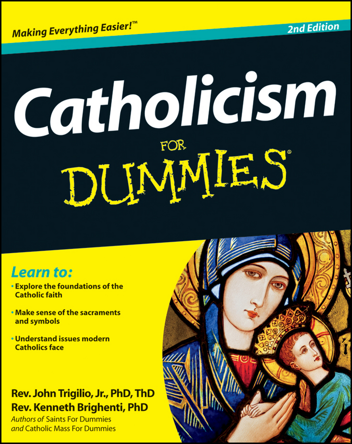 Catholicism For Dummies 2nd Edition by Rev John Trigilio Jr PhD ThD and - photo 1