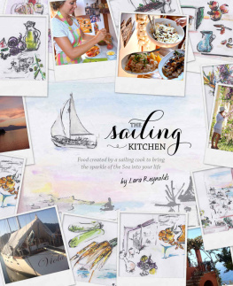 Reynolds - Sailing Kitchen, The: Food created by a sailing cook to bring the sparkle of the Sea into your life.