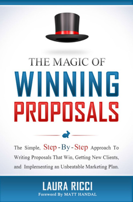 Laura Ricci - The Magic Of Winning Proposals: The Simple, Step-By-Step Approach To Writing Proposals That Win, Getting New Clients, and Implementing an Unbeatable Marketing Plan