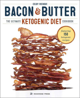 Richoux - Bacon & Butter: The Ultimate Ketogenic Diet Cookbook