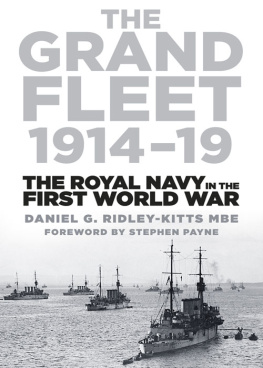 Ridley Daniel G - The Grand Fleet 1914-19: The Royal Navy in the First World War