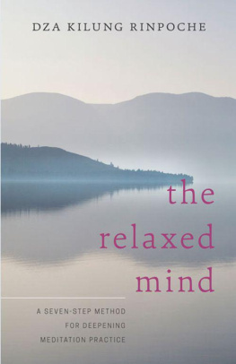 Rinpoche - The relaxed mind : a seven-step method for deepening meditation practice