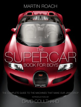 Coulthard David - The supercar book for boys : the complete guide to the machines that make our jaws drop