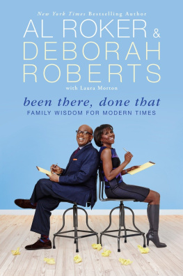 Roberts Deborah al Roker - Been there, done that : family wisdom for modern times